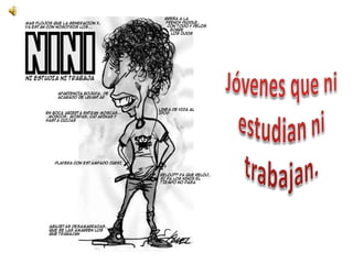 Jóvenes que ni estudian ni trabajan.