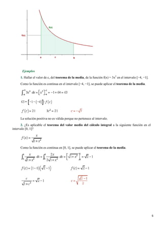 Ejemplos
     1. Hallar el valor de c, del teorema de la media, de la función f(x) = 3x2 en el intervalo [−4, −1].
     Co...