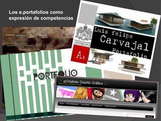 Los e.portafolios como
expresión de competencias
 
