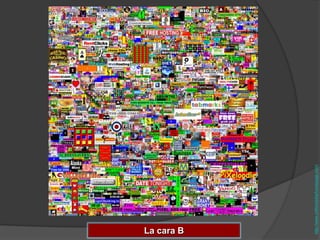 La cara B




 http://www.milliondollarhomepage.com/
 