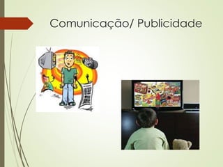 Comunicação/ Publicidade
 