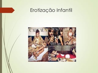 Erotização Infantil
 