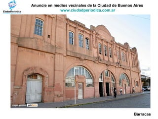 Anuncie en medios vecinales de la Ciudad de Buenos Aires  www.ciudadperiodica.com.ar Imagen gentileza Barracas 