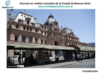 Anuncie en medios vecinales de la Ciudad de Buenos Aires  www.ciudadperiodica.com.ar Imagen gentileza Constitución 