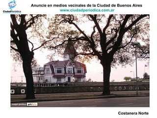 Anuncie en medios vecinales de la Ciudad de Buenos Aires  www.ciudadperiodica.com.ar Imagen gentileza Costanera Norte 