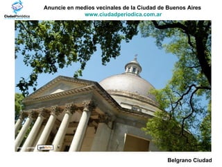 Anuncie en medios vecinales de la Ciudad de Buenos Aires  www.ciudadperiodica.com.ar Imagen gentileza Belgrano Ciudad 