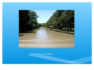 Foto del Rio de la Plata
 