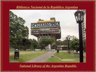 Biblioteca Nacional de la República Argentina   National Library of the Argentine Republic  