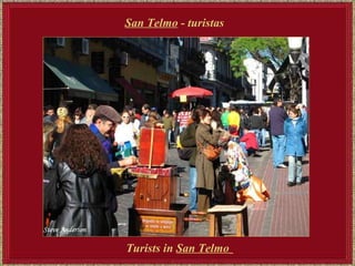 San Telmo  - turistas Turists in  San Telmo   