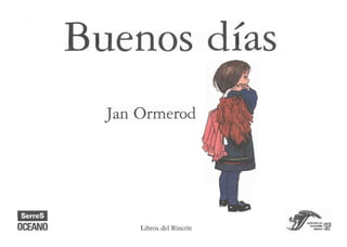 Buenosdí
JanOrmerod
SerreS
OCÉANOLibrosdelRincón
 