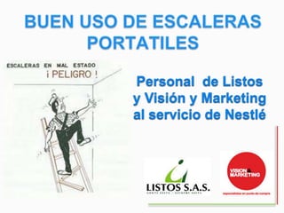 Personal de Listos
y Visión y Marketing
al servicio de Nestlé
 