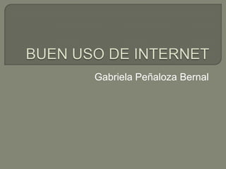 Gabriela Peñaloza Bernal
 