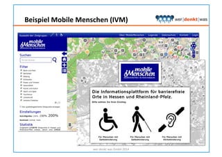 Beispiel	
  Mobile	
  Menschen	
  (IVM)	
  
wer	
  denkt	
  was	
  GmbH	
  2014	
  
 