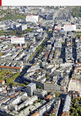 city gate
                              Kriegsbergstr. 11
                              Büro + Einzelhandel
                              Fertigstellung 3. Q 2014




                                                         Bü l ow Ca rré
                                                         Lautenschlagerstr. 21
                                                         Büro + Einzelhandel
                                                         Fertigstellung 2. Q 2013




H os p i ta l ho f
Hospitalplatz/Gymnasiumstr.
Büro
Fertigstellung 4. Q 2013
 