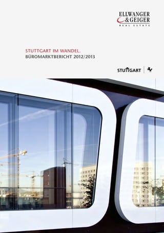 Stuttgart im Wandel.
BÜROMARKTBERICHT 2012/2013
 
