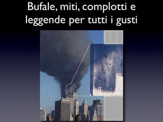 Bufale e Leggende Metropolitane