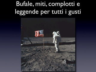 Bufale e Leggende Metropolitane