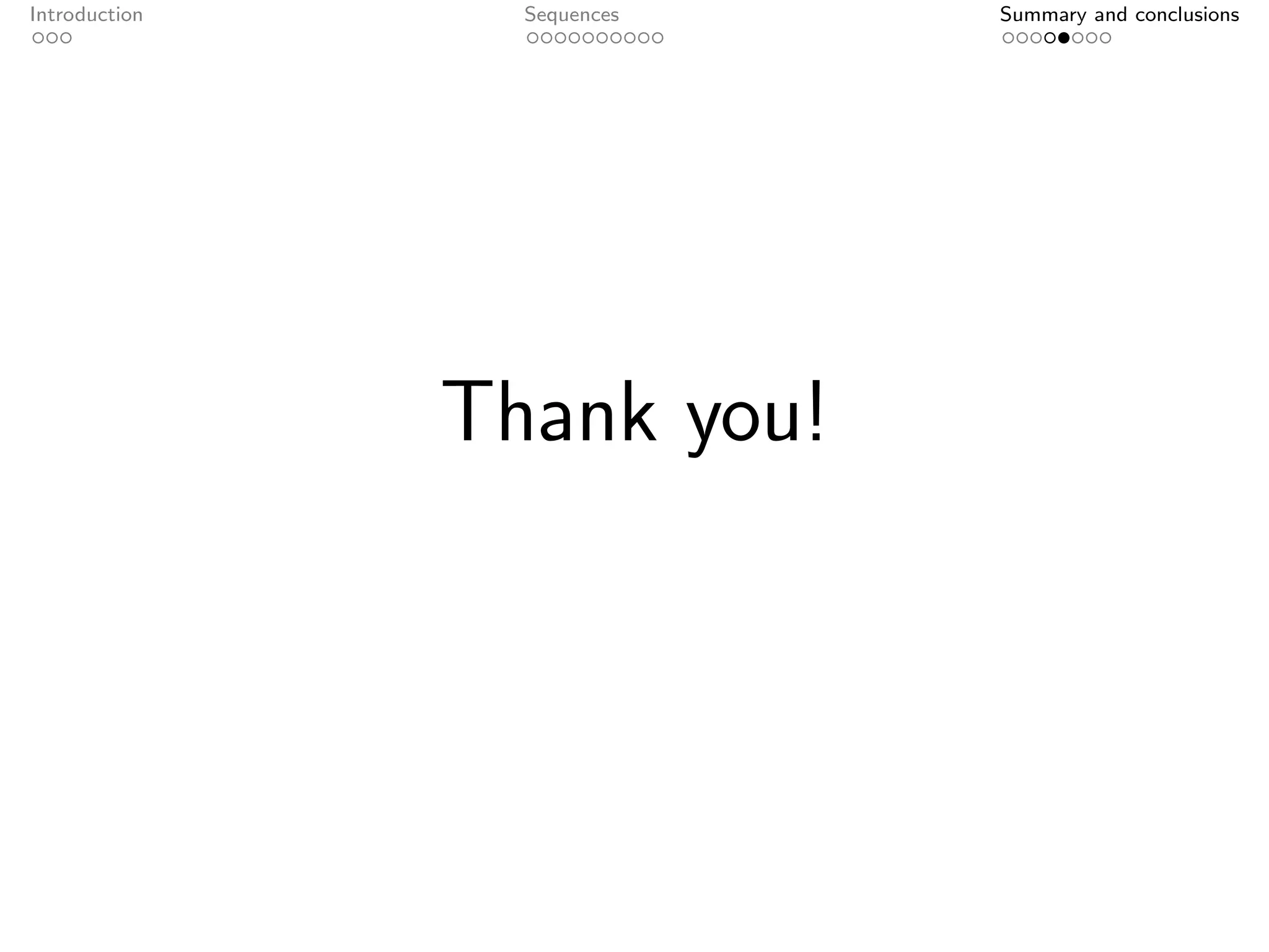 Introduction     Sequences   Summary and conclusions




               Thank you!
 