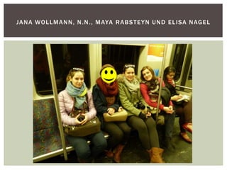 JANA WOLLMANN, N.N., MAYA RABSTEYN UND ELISA NAGEL
 