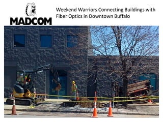 Weekend Warriors Connecting Buildings with
Fiber Optics in Downtown Buffalo
 