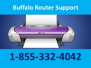 Buffalo Router Support
1-855-332-4042
 