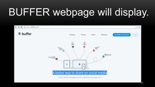 BUFFER webpage will display.
11
 