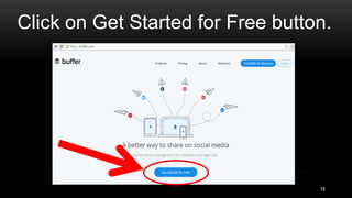 Click on Get Started for Free button.
18
 