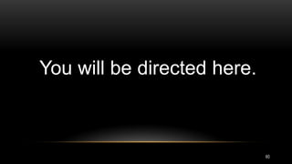 60
You will be directed here.
 