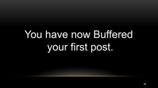 98
You have now Buffered
your first post.
 