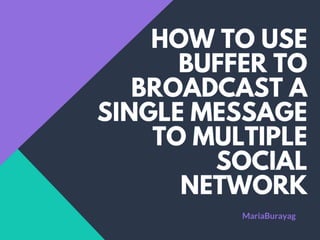 How to use buffer to broadcast a single message to multiple social network-Maria Burayag.m4v