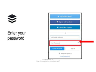 Enter your
password
(c) Delightful VP |
http://madelreyes.com/tutorials/
 