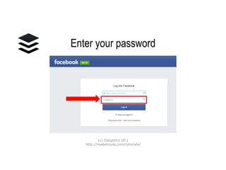 Enter your password
(c) Delightful VP |
http://madelreyes.com/tutorials/
 