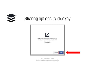 Sharing options,
click okay
(c) Delightful VP |
http://madelreyes.com/tutorials/
 