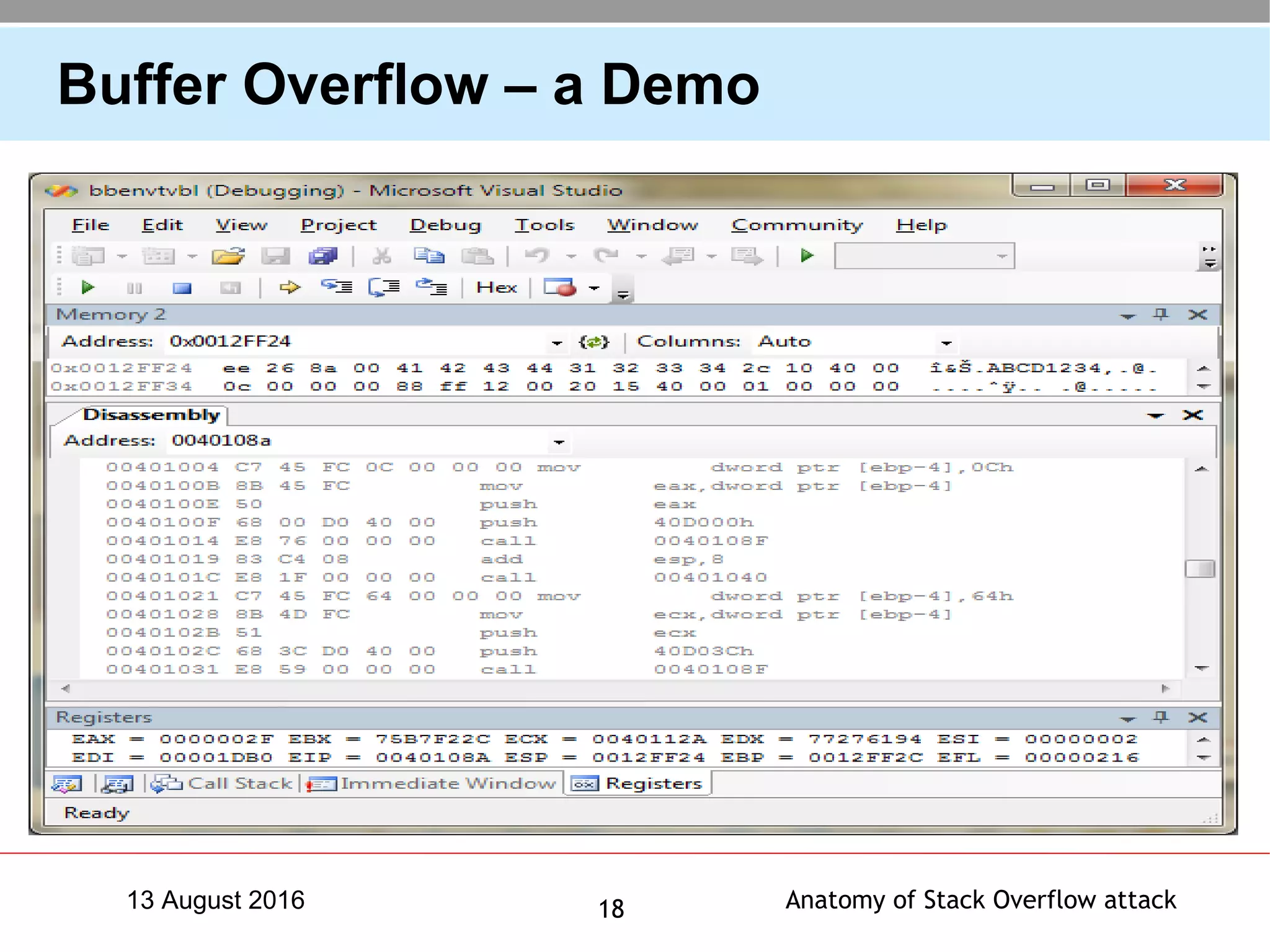 Anatomy of Stack Overflow attack1813 August 2016
Buffer Overflow – a Demo
 
