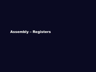 Assembly – Registers
 