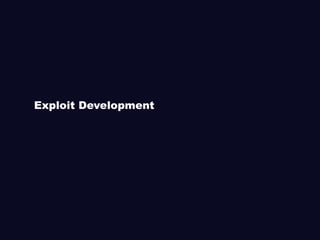 Exploit Development
 