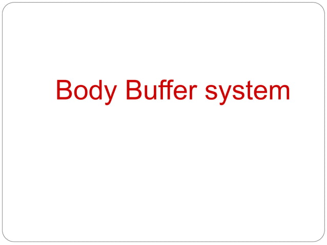 Buffers in the body | PPTX | Lung and Respiratory Health | Diseases and ...