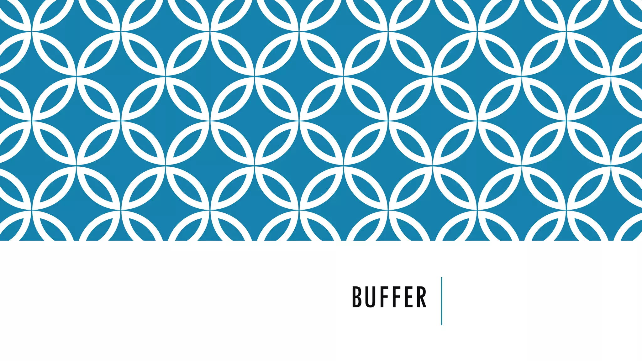 BUFFER
 