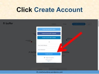 © creativesuiteva.wordpress.com
Click Create Account
 