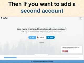 © creativesuiteva.wordpress.com
Then if you want to add a
second account
 