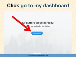 © creativesuiteva.wordpress.com
Click go to my dashboard
 