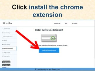 © creativesuiteva.wordpress.com
Click install the chrome
extension
 