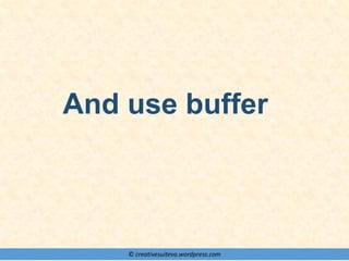 © creativesuiteva.wordpress.com
And use buffer
 
