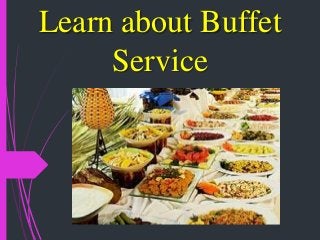 Learn about Buffet
Service
 