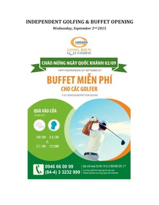 INDEPENDENT GOLFING & BUFFET OPENING
Wednesday, September 2nd 2015
 