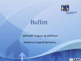 Sjálfstæði í hugsun og athöfnum  –  Maðurinn á bakvið fjárfestinn Buffett   