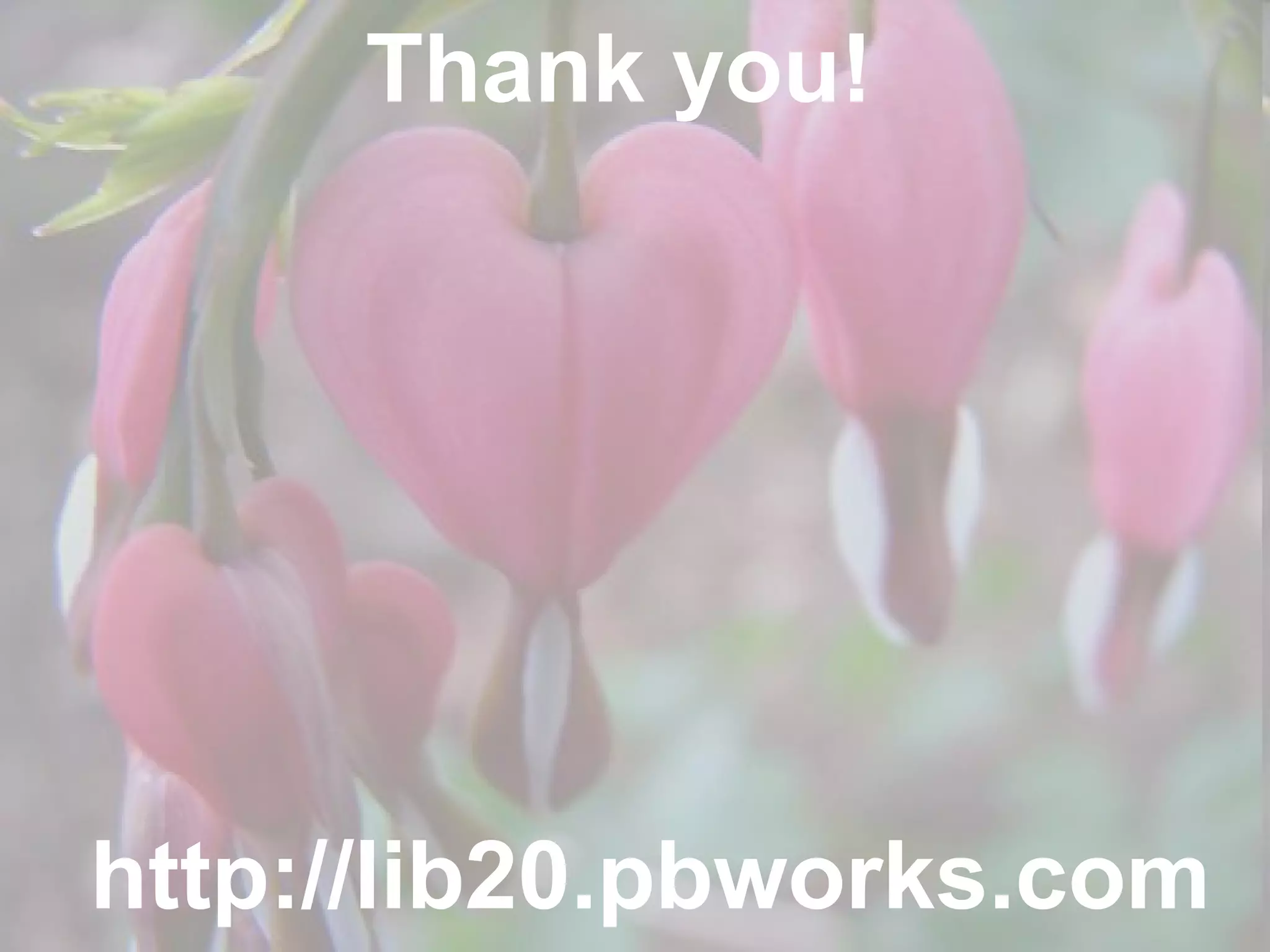 Thank you!
http://lib20.pbworks.com
 