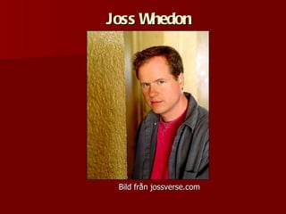 Joss Whedon Bild från jossverse.com 