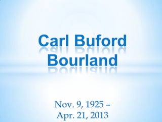 Carl Buford Bourland memorial