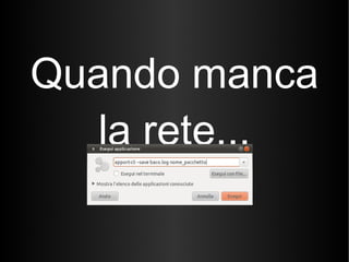 Quando manca la rete... 